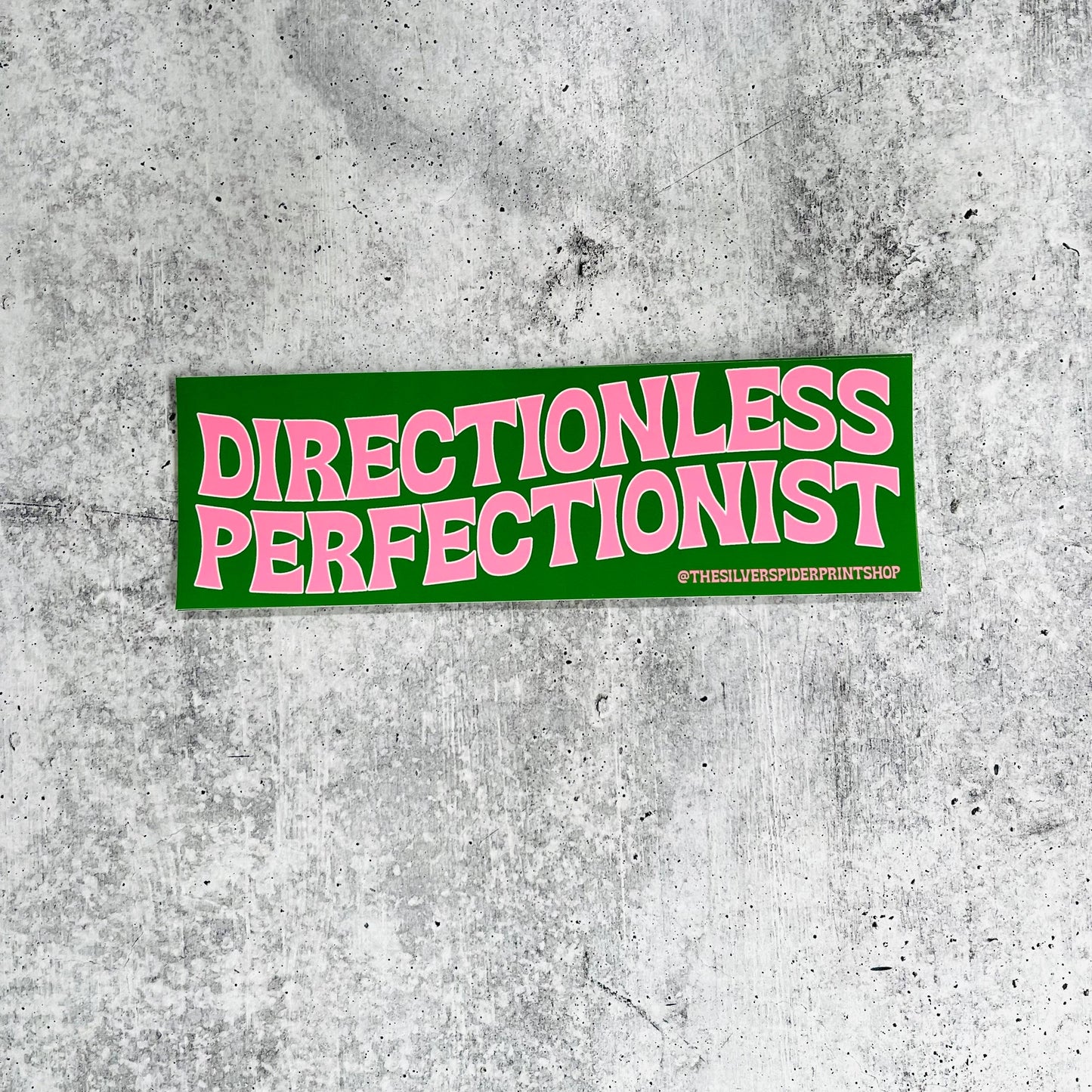 Directionless Perfectionist Bumper Sticker